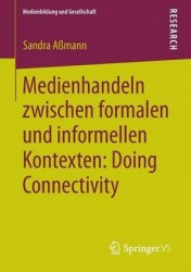Medienhandeln zwischen formalen und informellen Kontexten: Doing Connectivity