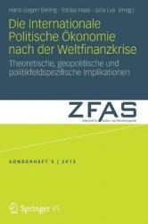 Die Internationale Politische Ökonomie nach der Weltfinanzkrise - Theoretische, geopolitische und politikfeldspezifische Implika