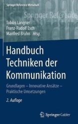 Handbuch Techniken der Kommunikation - Grundlagen – Innovative Ansätze – Praktische Umsetzungen