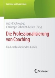 Die Professionalisierung von Coaching : Ein Lesebuch für den Coach