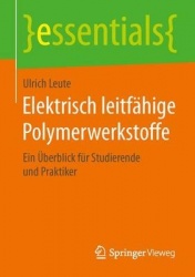 Elektrisch leitfähige Polymerwerkstoffe : Ein Überblick für Studierende und Praktiker