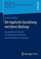 Die haptische Gestaltung von Direct Mailings : Dargestellt am Beispiel der Papierbeschaffenheit von Anschreiben und Kuvert