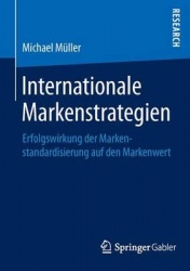 Internationale Markenstrategien : Erfolgswirkung der Markenstandardisierung auf den Markenwert