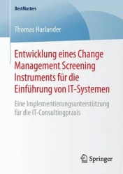 Entwicklung eines Change Management Screening Instruments für die Einführung von IT-Systemen - Eine Implementierungsunterstützun