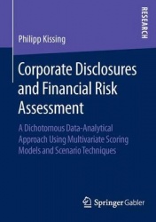 Corporate Disclosures and Financial Risk Assessment : A Dichotomous Data-Analytical Approach Using Multivariate Scoring