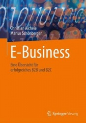 E-Business : Eine Übersicht für erfolgreiches B2B und B2C