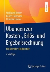 Übungen zur Kosten-, Erlös- und Ergebnisrechnung : Für Bachelor-Studierende