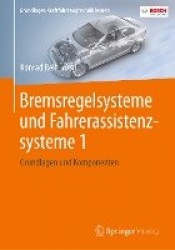 Bremsregelsysteme und Fahrerassistenzsysteme 1 : Grundlagen und Komponenten