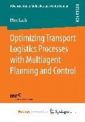 Optimizing Transport Logistics Processes with Multiagent Planning and Control