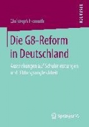 Die G8-Reform in Deutschland : Auswirkungen auf Schülerleistungen und Bildungsungleichheit