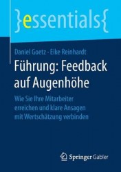 Führung: Feedback auf Augenhöhe : Wie Sie Ihre Mitarbeiter erreichen und klare Ansagen mit Wertschätzung verbinden
