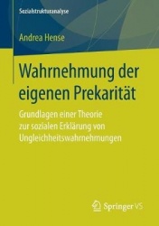 Wahrnehmung der eigenen Prekarität : Grundlagen einer Theorie zur sozialen Erklärung von Ungleichheitswahrnehmungen