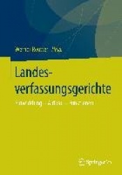 Landesverfassungsgerichte : Entwicklung – Aufbau – Funktionen