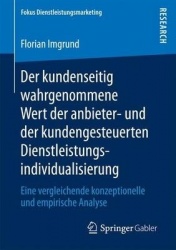 Der kundenseitig wahrgenommene Wert der anbieter- und der kundengesteuerten Dienstleistungsindividualisierung - Eine vergleichen
