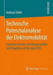 Technische Potenzialanalyse der Elektromobilität - Stand der Technik, Forschungsausblick und Projektion auf das Jahr 2025
