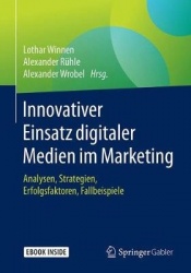 Innovativer Einsatz digitaler Medien im Marketing : Analysen, Strategien, Erfolgsfaktoren, Fallbeispiele