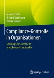 Compliance-Kontrolle in Organisationen - Soziologische, juristische und ökonomische Aspekte