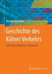 Geschichte des Kölner Verkehrs : 3000 Jahre Mobilität im Rheinland