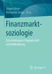Finanzmarktsoziologie - Entscheidungen, Ungewissheit und Geldordnung