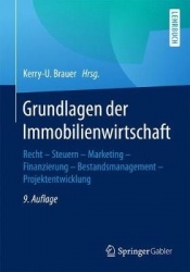 Grundlagen Der Immobilienwirtschaft - Recht - Steuern - Marketing - Finanzierung - Bestandsmanagement - Projektentwicklung