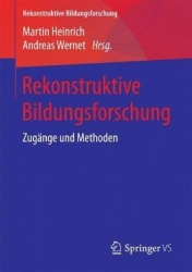 Rekonstruktive Bildungsforschung : Zugänge und Methoden