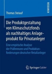 Die Produktgestaltung von Klimaschutzfonds als nachhaltiges Anlageprodukt für Privatanleger : Eine empirische Analyse der