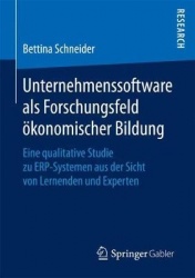 Unternehmenssoftware als Forschungsfeld ökonomischer Bildung - Eine qualitative Studie zu ERP-Systemen aus der Sicht von Lernend