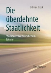 Die überdehnte Staatlichkeit - Warum der Westen scheitern könnte
