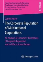 The Corporate Reputation of Multinational Corporations : An Analysis of Consumers’ Perceptions of Corporate Reputation