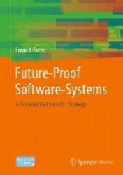 Future-Proof Software-Systems : A Sustainable Evolution Strategy