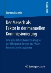 Der Mensch als Faktor in der manuellen Kommissionierung - Eine simulationsbasierte Analyse der Effizienz in Person-zur-Ware-Komm