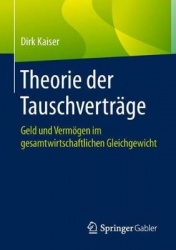 Theorie der Tauschverträge : Geld und Vermögen im gesamtwirtschaftlichen Gleichgewicht