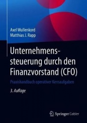 Unternehmenssteuerung durch den Finanzvorstand (CFO) : Praxishandbuch operativer Kernaufgaben