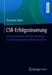 CSR-Erfolgssteuerung - Den Reformprozess verstehen, Reporting und Risikomanagement effizient gestalten