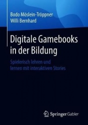 Digitale Gamebooks in der Bildung - Spielerisch lehren und lernen mit interaktiven Stories