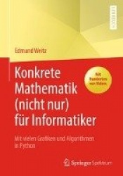 Konkrete Mathematik (Nicht Nur) Fur Informatiker - Mit Vielen Grafiken Und Algorithmen in Python