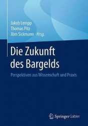 Die Zukunft des Bargelds - Perspektiven aus Wissenschaft und Praxis