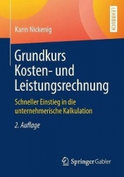Grundkurs Kosten- und Leistungsrechnung : Schneller Einstieg in die unternehmerische Kalkulation