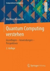 Quantum Computing Verstehen - Grundlagen - Anwendungen - Perspektiven