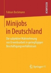 Minijobs in Deutschland - Die subjektive Wahrnehmung von Erwerbsarbeit in geringfügigen Beschäftigungsverhältnissen