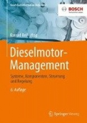 Dieselmotor-Management : Systeme, Komponenten, Steuerung und Regelung