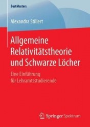 Allgemeine Relativitätstheorie und Schwarze Löcher : Eine Einführung für Lehramtsstudierende