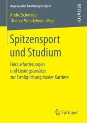 Spitzensport und Studium : Herausforderungen und Lösungsansätze zur Ermöglichung dualer Karriere
