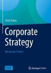 Corporate Strategy : Theory and Practice
