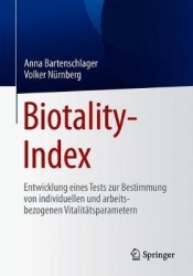 Biotality-Index - Entwicklung eines Tests zur Bestimmung von individuellen und arbeitsbezogenen Vitalitätsparametern