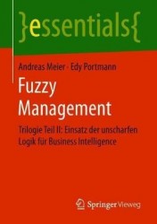 Fuzzy Management : Trilogie Teil II: Einsatz der unscharfen Logik für Business Intelligence