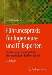 Führungspraxis für Ingenieure und IT-Experten - Der Werkzeugkasten für effektive Führungskräfte in der IT der Zukunft