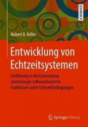 Entwicklung von Echtzeitsystemen - Einführung in die Entwicklung zuverlässiger softwarebasierter Funktionen unter Echtzeitbeding