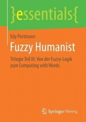 Fuzzy Humanist : Trilogie Teil III: Von der Fuzzy-Logik zum Computing with Words