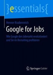 Google for Jobs : Wie Google den Jobmarkt revolutioniert und Sie im Recruiting profitieren